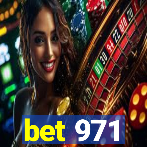 bet 971